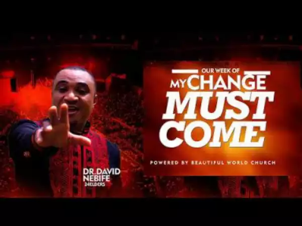 Dr. David Nebife - My Change Must Come